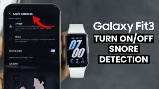 Samsung Galaxy Fit 3: Turn On / Off Snore Detection