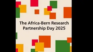 Voices from the First Africa Bern Research Partnership Day