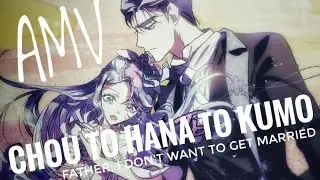 CHOU TO HANA TO KUMO AMV/edit [Father, I don't Want To Get Married]