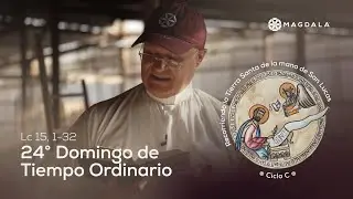 Reflexión 24º Domingo del Tiempo Ordinario | Peregrinación de San Lucas | Magdala, Tierra Santa
