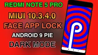 Android Pie Update for Redmi Note 5 Pro?
