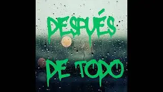 Nekse - Despu&eacute;s de todo (Prod.By RGMV)