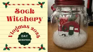 Vlogmas 2025 Day Seventeen || Sock Witchery Vlogmas