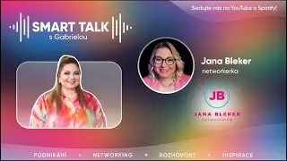 Podcast SMART TALK🎙rozhovor s Jana Bleker, nov&aacute; networkerka