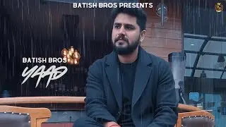 Yaad | (Full HD) | Batish  | Batish Bros | Latest Punjabi Songs 2025