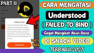 Cara Mengatasi Understood FAILED TO BIND Gagal Mengikat Akun Dana Di SnackVideo Terbaru 2023