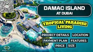 Damac Island | Damac Properties | Price | Size | Amenities | Payment Plan | Project Details
