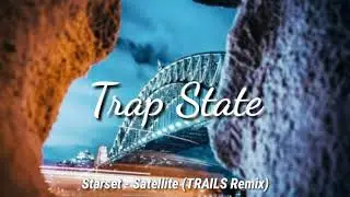 Starset - Satellite (TRAILS Remix)