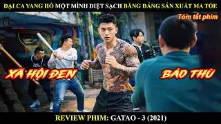 [Review Phim] Đại Ca Yang Hồ Một Mình Diệt Sạch Băng Đảng Sản Xuất Mai Tóe