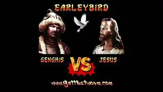 Genghis Vs. Jesus - 2013 DOUBLE ALBUM by EARLEYBIRD