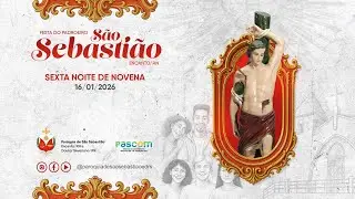 CELEBRAÇÃO DA SEXTA NOVENA DE SÃO SEBASTIÃO