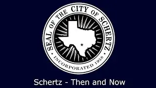 Schertz - Then and Now