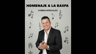 Faiber Gonzalez | Homenaje a la raspa (Audio)
