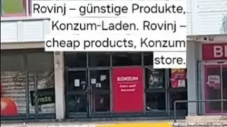 Rovinj &ndash; g&uuml;nstige Produkte, Konzum-Laden. Rovinj &ndash; cheap products, Konzum store.Rovigno &ndash; economici.