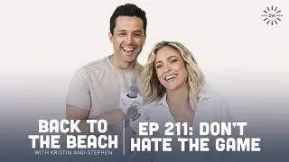 Ep. 211: “Don’t Hate the Game”