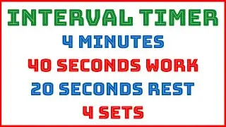 Interval Timer - 4 Minute Duration with 40 Second Rounds & 20 Second Rests