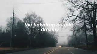 The Holydrug Couple - Dreamy [Lyrics]