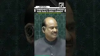 UNMISSABLE! Massive uproar over Congress leader Rahul Gandhi&rsquo;s &lsquo;China comment&rsquo; in Lok Sabha