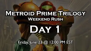 Metroid Prime Trilogy Weekend Rush LiveStream: Day 1