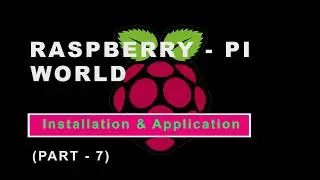 Welcome To The Raspberry-Pi World Workshop For Beginners | Part 7 |Hosted & Created By SCG SOLUTIONZ