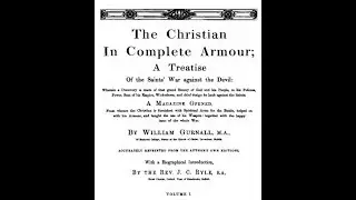 12- William Gurnall- The Christian in Complete Armour (Satan's Seasons, Strategems to Tempt Sin)