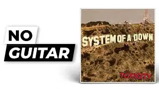 Aerials - System of A Down | No Guitar (Play Along)