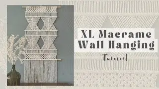 Come and Make With Me | XL Macrame Wall Hanging