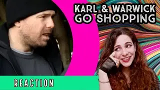 KARL Pilkington & WARWICK Davis Go Shopping - REACTION!