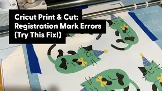 Cricut Print & Cut: Fix Registration Mark Errors. No scotch tape or janky mat surgery required.