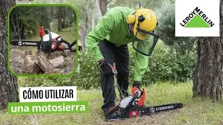 Cómo usar una motosierra | LEROY MERLIN