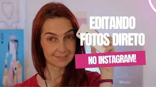 Como Editar Suas Fotos DIRETO NO INSTAGRAM! | Luh Testoni Fotografia