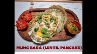 Mung Bara (Lentil pancake) Three style plain, egg and chicken