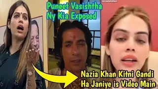 Nazia Khan Ek Gandi Aurat | puneet vashisht Ne Kia Exposed |@puneetvasishthaofficialchannel 