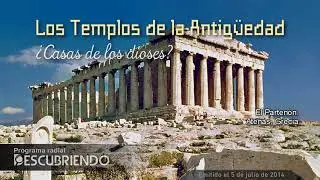 Los Templos de la Antig&uuml;edad | Programa radial Descubriendo
