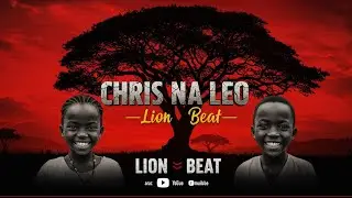 Chris na Leo | Afrobeat Love & Friendship Vibes (Official Audio by Lion Beat)