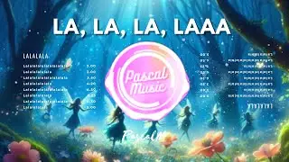 La, la, la, laaa - Pascal Music 🎉🌟 