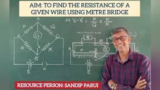 DETERMINATION OF RESISTANCE OF A GIVEN WIRE USING METRE BRIDGE (SLIDE WIRE BRIDGE) 