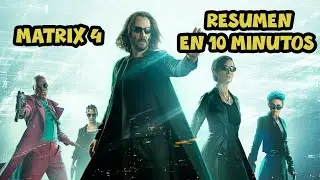 Matrix Resurrecciones en 10 minutos | Matrix 4