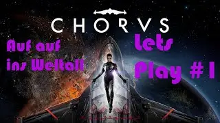 Chorus Lets Play #1/Auf, Auf ins Weltall.....