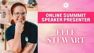 WCW Online Summit Speaker Presentation: Elle Stewart