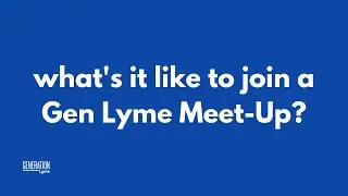 Gen Lyme Meet-Ups: 