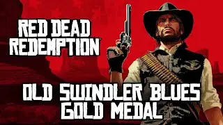 Red Dead Redemption - Old Swindler Blues [Gold Medal]