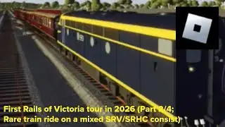 Roblox: First Rails of Victoria tour in 2026 (Part 2/4; Rare train ride on a mixed SRV/SRHC consist)