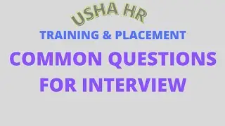 Common Questions for Interview. Usha HR - 100% Free Placement- 8959462209