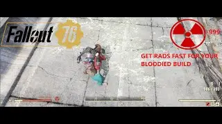 Best way to get radiation for Bloodied build fast. Fallout 76, 2024.