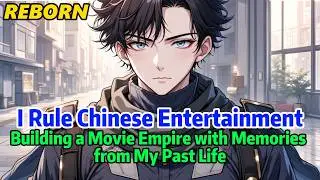 The Director Returns: I Rule Chinese Entertainment#reborn