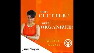 August 02   Got Clutter  Get Organized! with Janet Made by Headliner