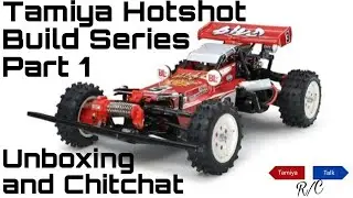 Серия сборки Tamiya Hotshot, часть 1: распаковка и общение