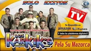 Los Karkik's - PELA SU MAZORCA (Disco Solo Exitos)