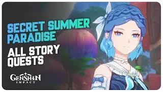Secret Summer Paradise (All Story Quest) | Genshin Impact 3.8